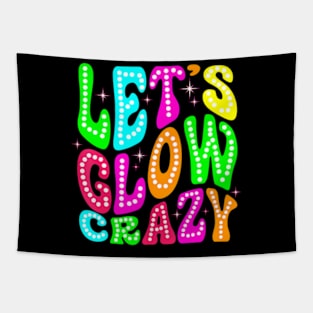 Lets A Glow Crazy Retro Colorful Quote Group Team Tapestry