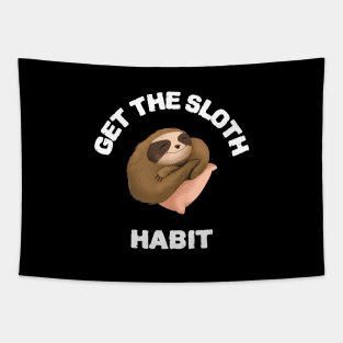 Sloth lover 'get the sloth habit funny sloth design Tapestry