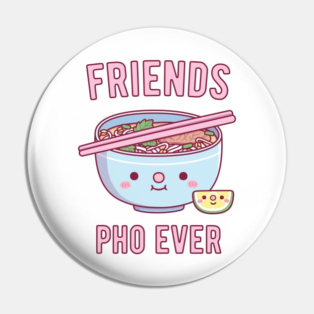 Cute Friends Pho Ever Pun Pin by rustydoodle