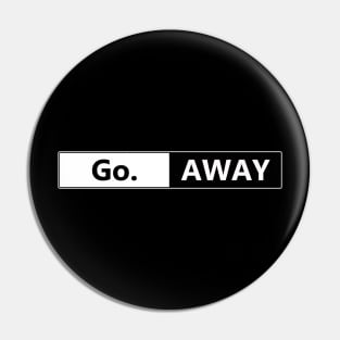 Go. Away social distancing covid 19 Pin