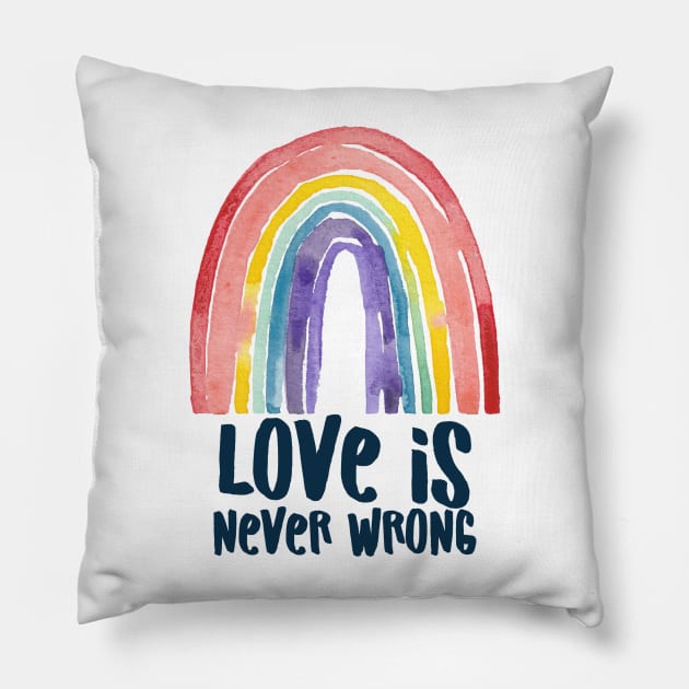 Love is Never Wrong Pillow by The Paintbox Letters