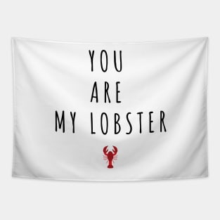 You Are My Lobster - Valentines Day Quotes Tapestry