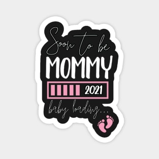 Soon To Be Mommy 2021 Baby Loading / Mommy 2021 Pregnancy Announcement Baby Loading Magnet