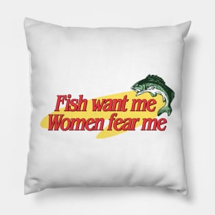 Fish Want Me Women Fear Me Pillow