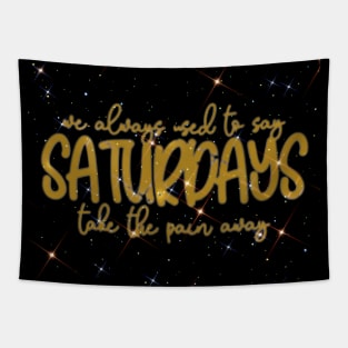 Saturdays (sparkles) Tapestry