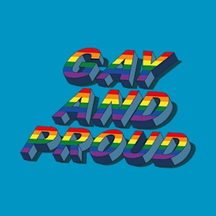 gay and proud, proud gay T-Shirt