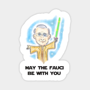 May The Fauci Be With You Magnet