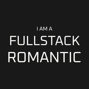Fullstck romantic T-Shirt