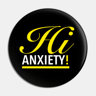 Hi Anxiety! Pin