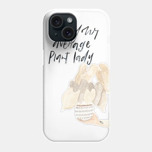 Average plant lady Phone Case