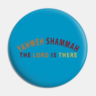 Yahweh Shamma The Lord Is There Inspirational Christians Pin