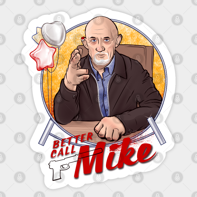 Better Call Mike - A Mike Ehrmantraut Tribute - Better Call Saul - Sticker