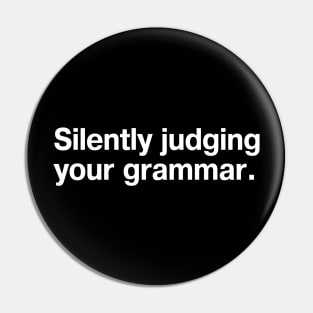 Silently judging your grammar. Pin