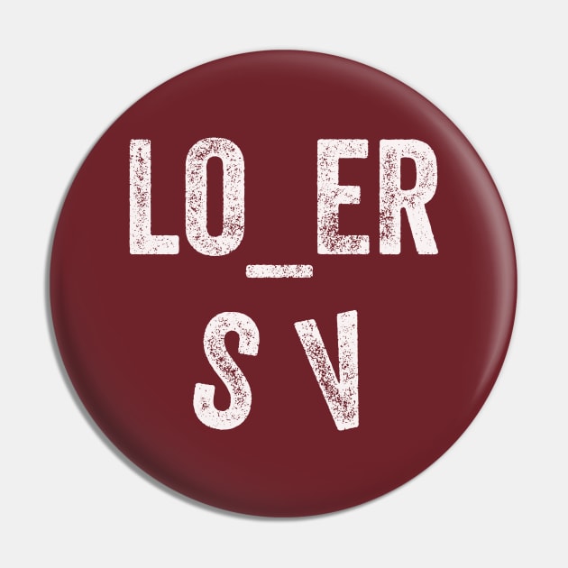 Loser or Lover? Pin by n23tees