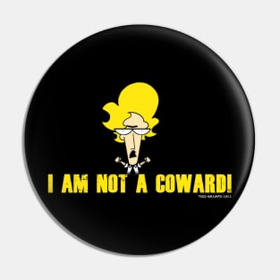 DEVIL TO PAY I'm not a coward Pin