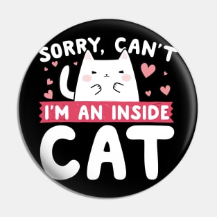 I'm An Inside Cat Pin