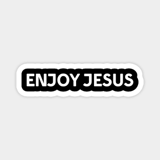 Enjoy Jesus Magnet