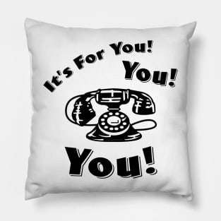 It's For You! Pillow