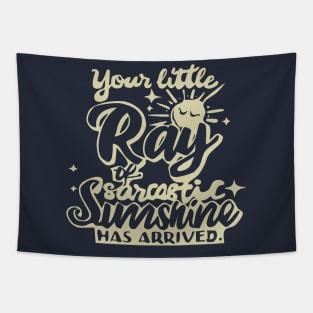 Your little ray of sarcastic sunshine Tapestry