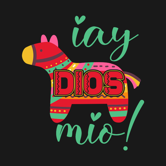 Ay Dios Mio! Pinata, Cinco De Mayo, Fiesta de cinco de mayo design, Funny Cinco de Mayo, Cinco de Mayo Party, Cinco de Mayo Gifts, Cinco de Mayo Gift by POP-Tee