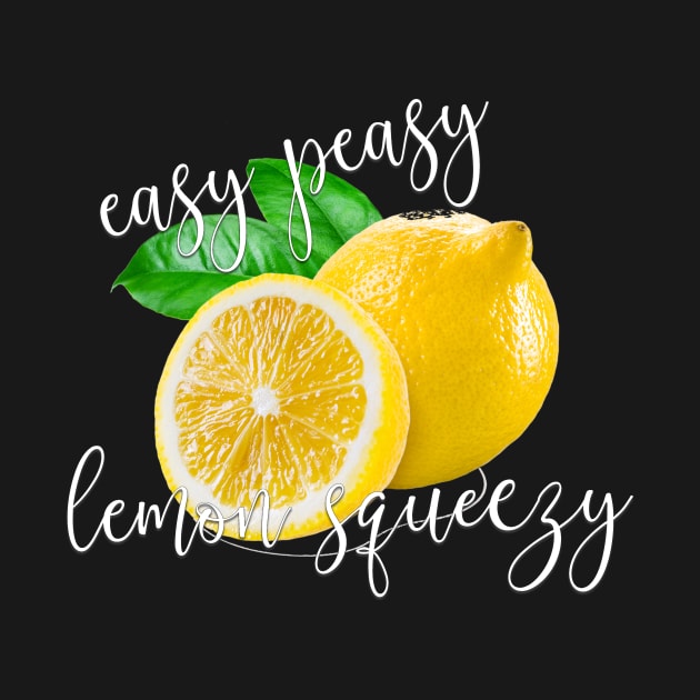 Food Pun Easy Peasy Lemon Squeezy by StacysCellar