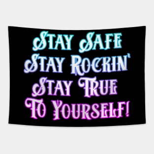 Stay Safe, Rockin,True To Yourself Tapestry