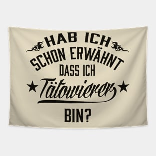 Hab ich schon erwähnt dass ich tätowierer bin (black) Tapestry