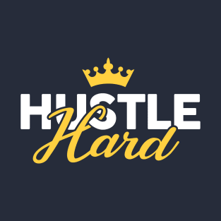 Hustle Hard T-Shirt