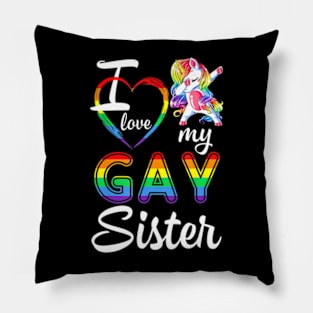 Unicorn Dabbing Support LGBT I Love My Gay Sister Pillow