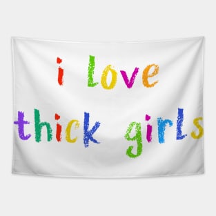 i love thick girls Tapestry