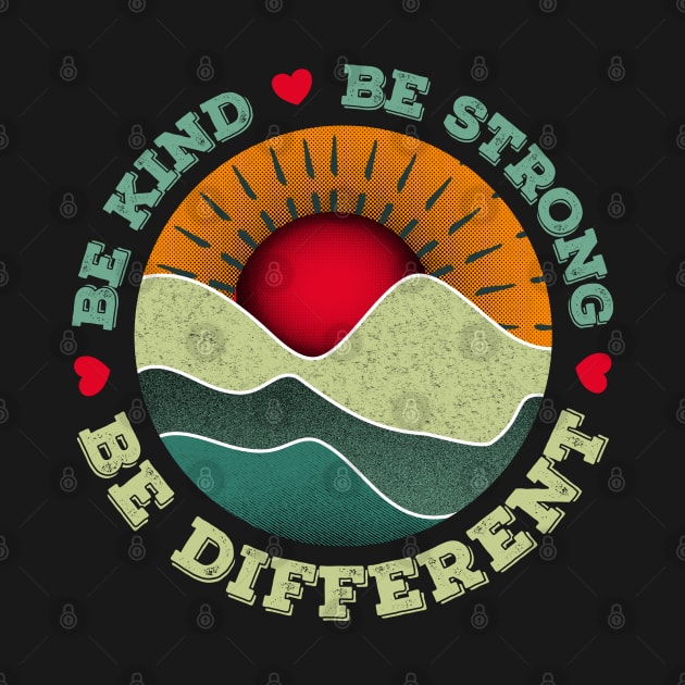 Retro Be Kind Be Strong Be Different design by PlusAdore