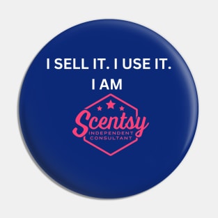 i sell it i use it, i am scentsy independent consultant Pin