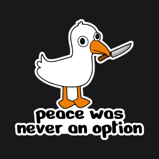 Peace Was Never An Option T-Shirt