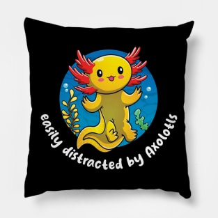 Easily distracted by axolotls (on dark colors) Pillow