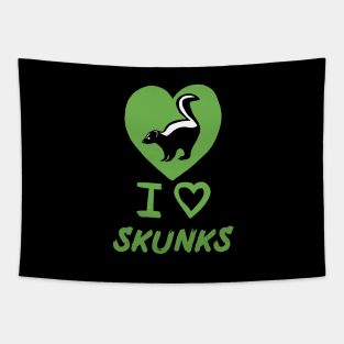 I Love Skunks for Skunk Lovers, Green Tapestry