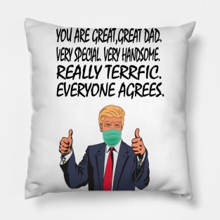 You Are A Great Dad -Donald Trump Pillow