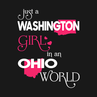 Just a Washington Girl In an Ohio World T-Shirt