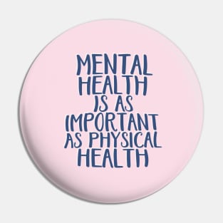 Mental Health is As Important as Physical Health Pin