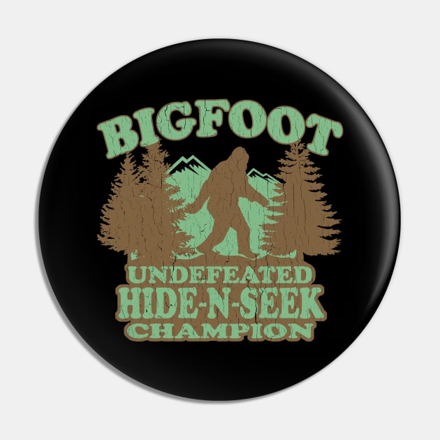 Funny - Bigfoot Hide-N-Seek Champion (distressed vintage) Pin by robotface