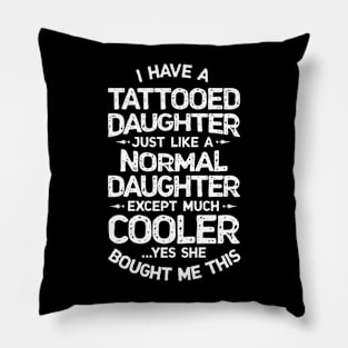 Tattooed Daughter - Tattoo Fathers Day Pillow