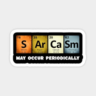 Sarcastic Chemistry: Periodically Witty T-Shirt Magnet
