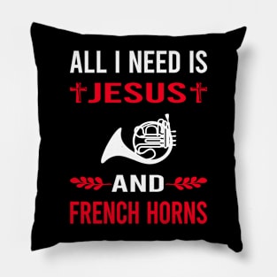 I Need Jesus And French Horn Pillow