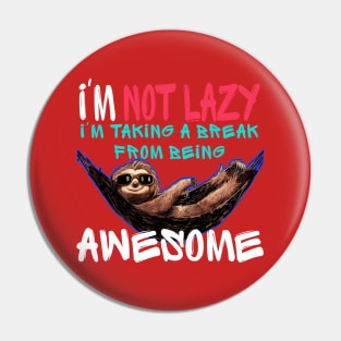 Funny sloth - I'm not lazy Pin