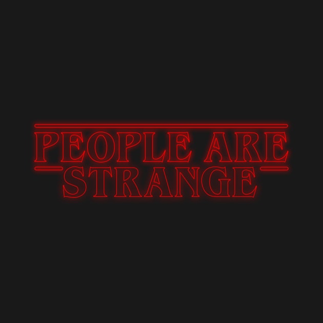 People are Strange - Stranger Things by onekdesigns