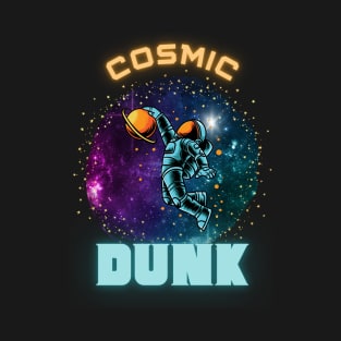 Cosmic Dunk | Astronaut Slam Dunking Planet | Galaxy T-Shirt