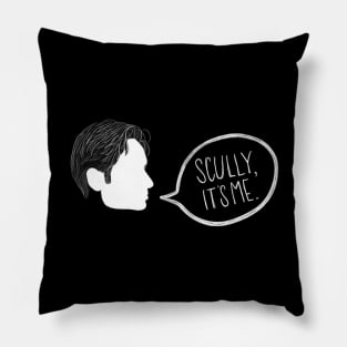 Scully, it’s me. Pillow