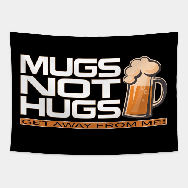 Mugs Not Hugs Tapestry by RainingSpiders