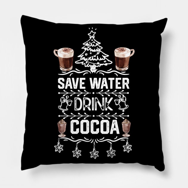 Saver Water Drink Cocoa - Christmas Cocoa Lover Funny Pillow by KAVA-X