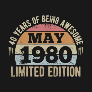 Born May 1980 Limited Edition 40th Birthday Bday Gift T-Shirt