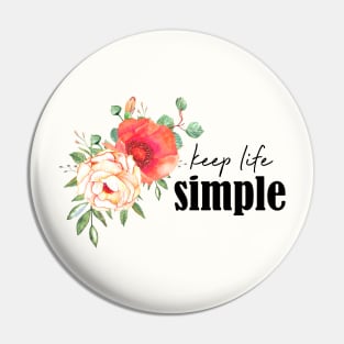 Keep life simple Pin